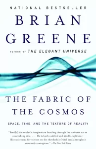 The Fabric of the Cosmos, by Brian Greene